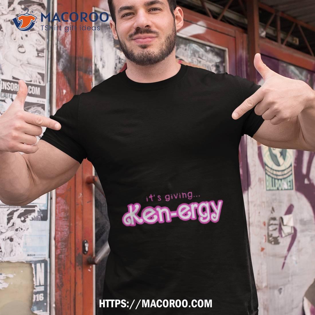 It’s Giving Ken Ergy Shirt It’s Giving Ken Ergy Shirt