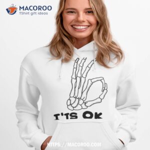 It’s Ok Skeleton Skull Calavera Hand Halloween Shirt 1 it s ok skeleton skull calavera hand halloween shirt hoodie 1