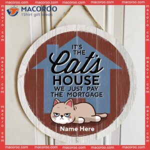It’s The Cat’s House, Lying Cats, Personalized Cat Wooden Signs
