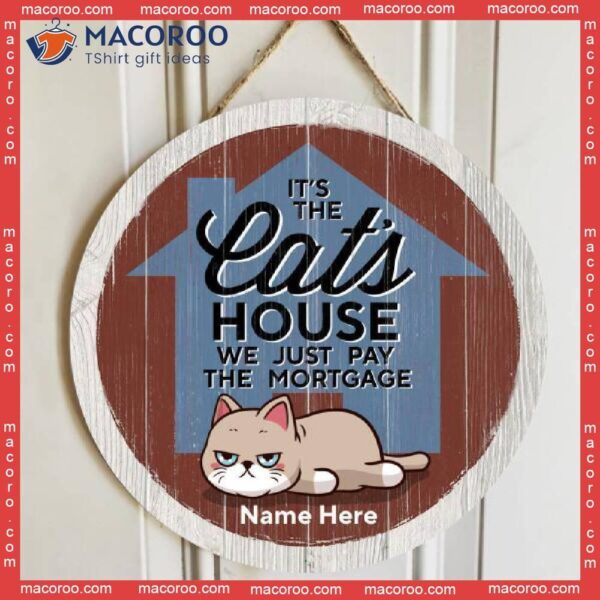It’s The Cat’s House, Lying Cats, Personalized Cat Wooden Signs