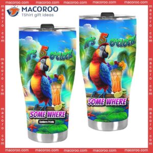 its five o clock somewhere tropical parrot stainless steel tumbler 3