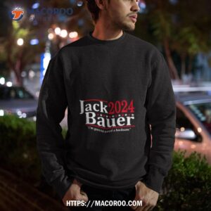 Jack Bauer 2024 I’m Gonna Need A Hacksaw Shirt 2 jack bauer 2024 i m gonna need a hacksaw shirt sweatshirt