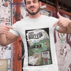 jerry garcia s legacy rollson the days between august tour 2023 art poster design shirt tshirt 1