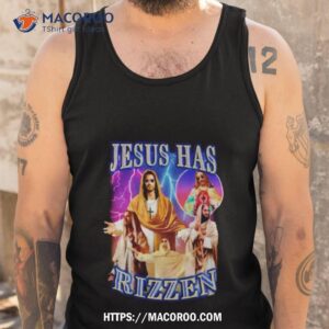 Jesus Has Rizzen Shirt 3 jesus has rizzen shirt tank top