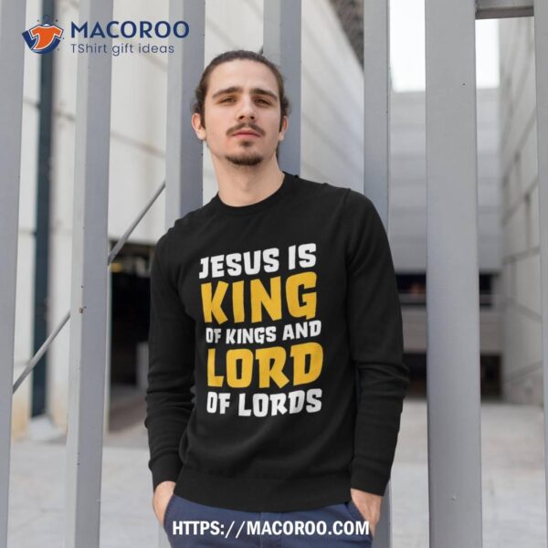 Jesus Is King & Lord Shirt Bible Verse Christian, Gift Ideas For My Dad