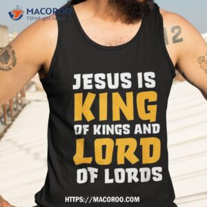 jesus is king amp lord shirt bible verse christian gift ideas for my dad tank top 3