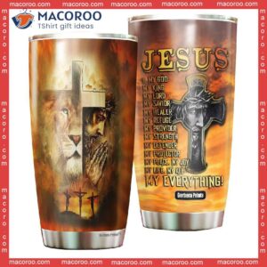 jesus is my god king lord stainless steel tumbler 0
