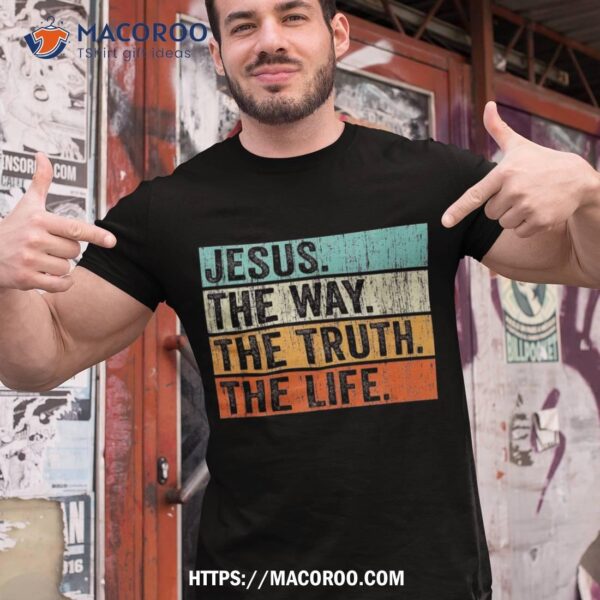 Jesus The Way Truth Life Bible Verse Christian Shirt, Amazon Gift Ideas For Dad