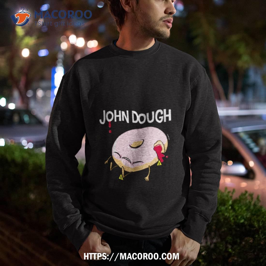 John Dough John Doe Shirt John Dough John Doe Shirt