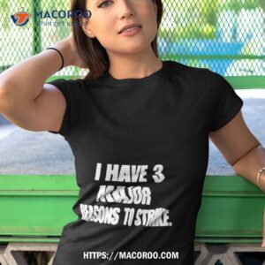 jonah furman i have 3 major reasons to strike shirt tshirt 1