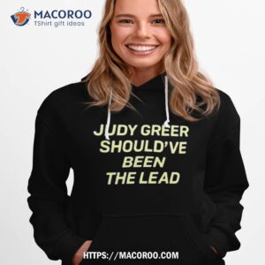 judy greer should ve been the lead shirt hoodie 1