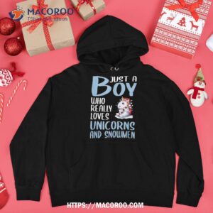 just a boy who really loves unicorns and snow shirt christmas snowman hoodie