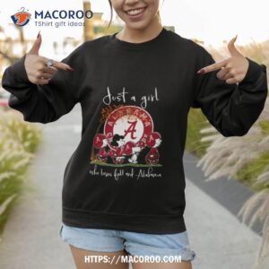 just a girl who loves fall and alabama shirt sweatshirt