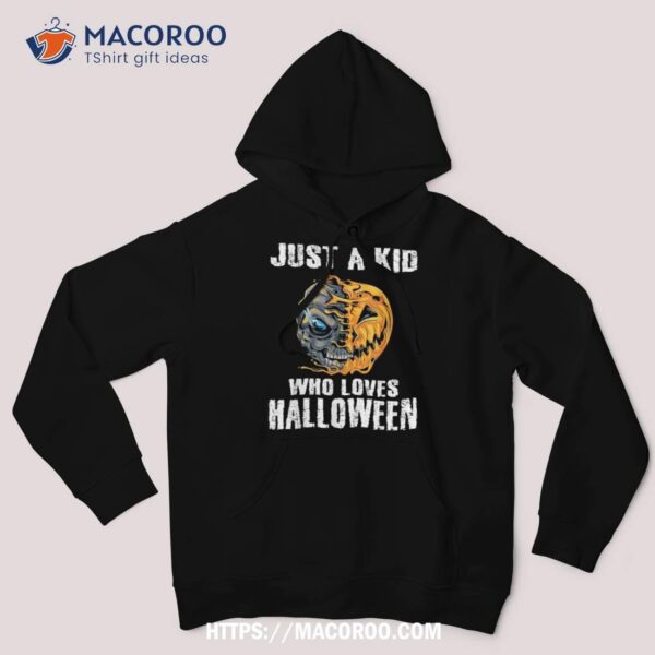 Just A Kid Who Loves Halloween Pumpkin Skull Boys Kids Shirt, Skull Pumpkin