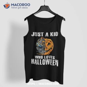 just a kid who loves halloween pumpkin skull boys kids shirt skull pumpkin tank top