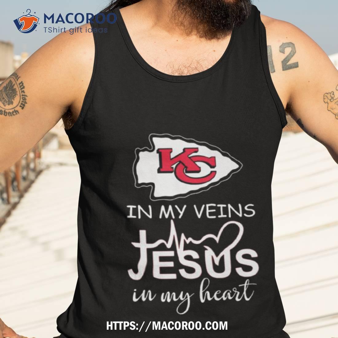 Kansas City Chiefs in my veins Jesus in my heart shirt