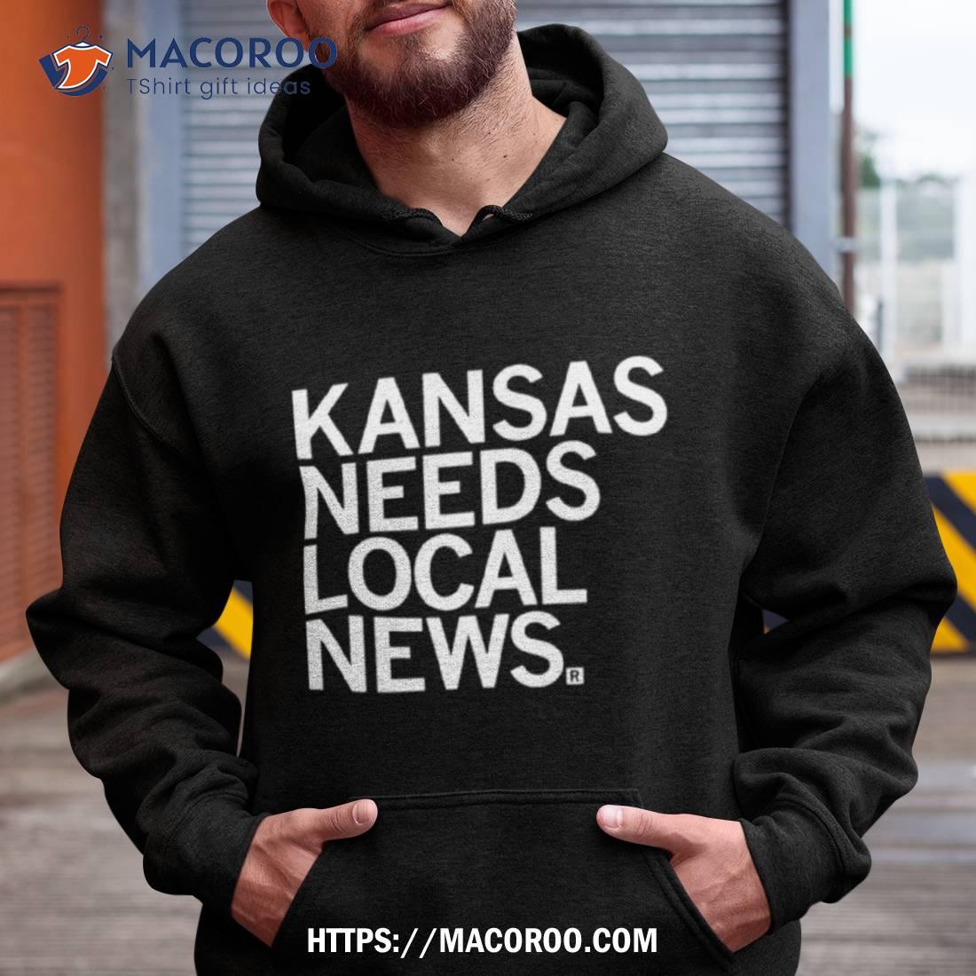 Kansas Needs Local News Defense Fund Shirt Kansas Needs Local News Defense Fund Shirt