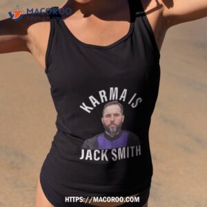 Karma Is Jack Smith Shirt 1 karma is jack smith shirt tank top 2