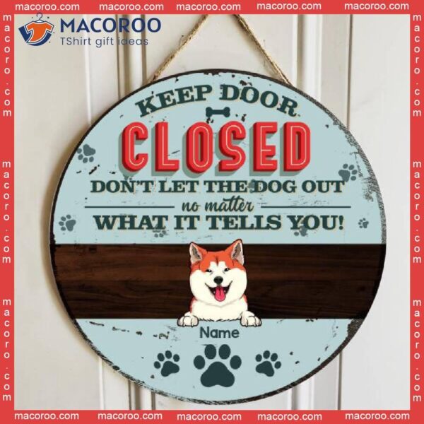 Keep Door Closed, Don’t Let The Dogs Out, Blue Pastel Retro Style, Personalized Dog Lovers Wooden Signs