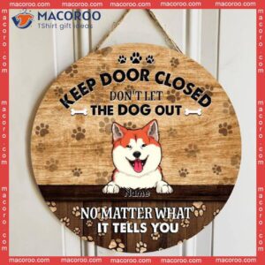 Keep Door Closed, Don’t Let The Dogs Out, Dog Pawprints Background, Personalized Lovers Wooden Signs