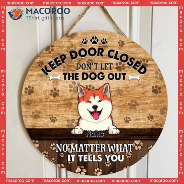 Keep Door Closed, Don’t Let The Dogs Out, Dog Pawprints Background, Personalized Lovers Wooden Signs