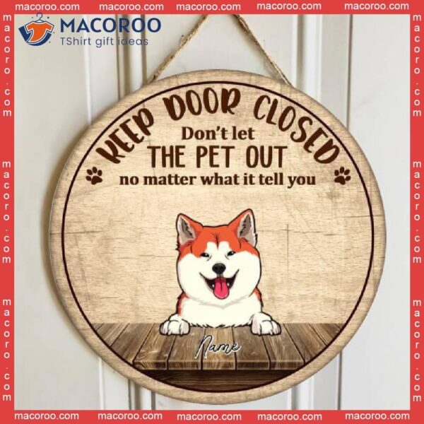 Keep Door Closed Don’t Let The Pets Out, Laughing Dog & Cat Hanger, Personalized Wooden Signs