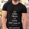Keep Trust And Love West Ham United 2023 Shirt