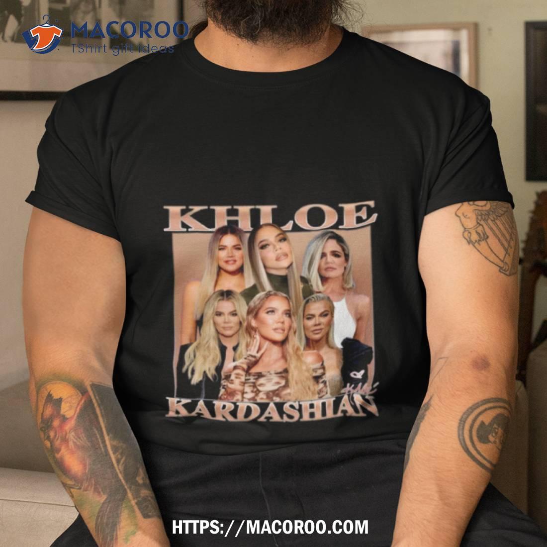 Khloe Kardashian Shirt Khloe Kardashian Shirt