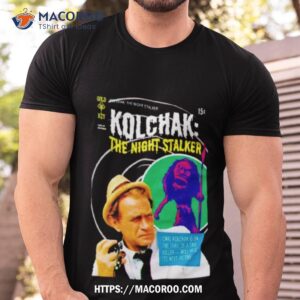 kolchak the night stalker shirt tshirt