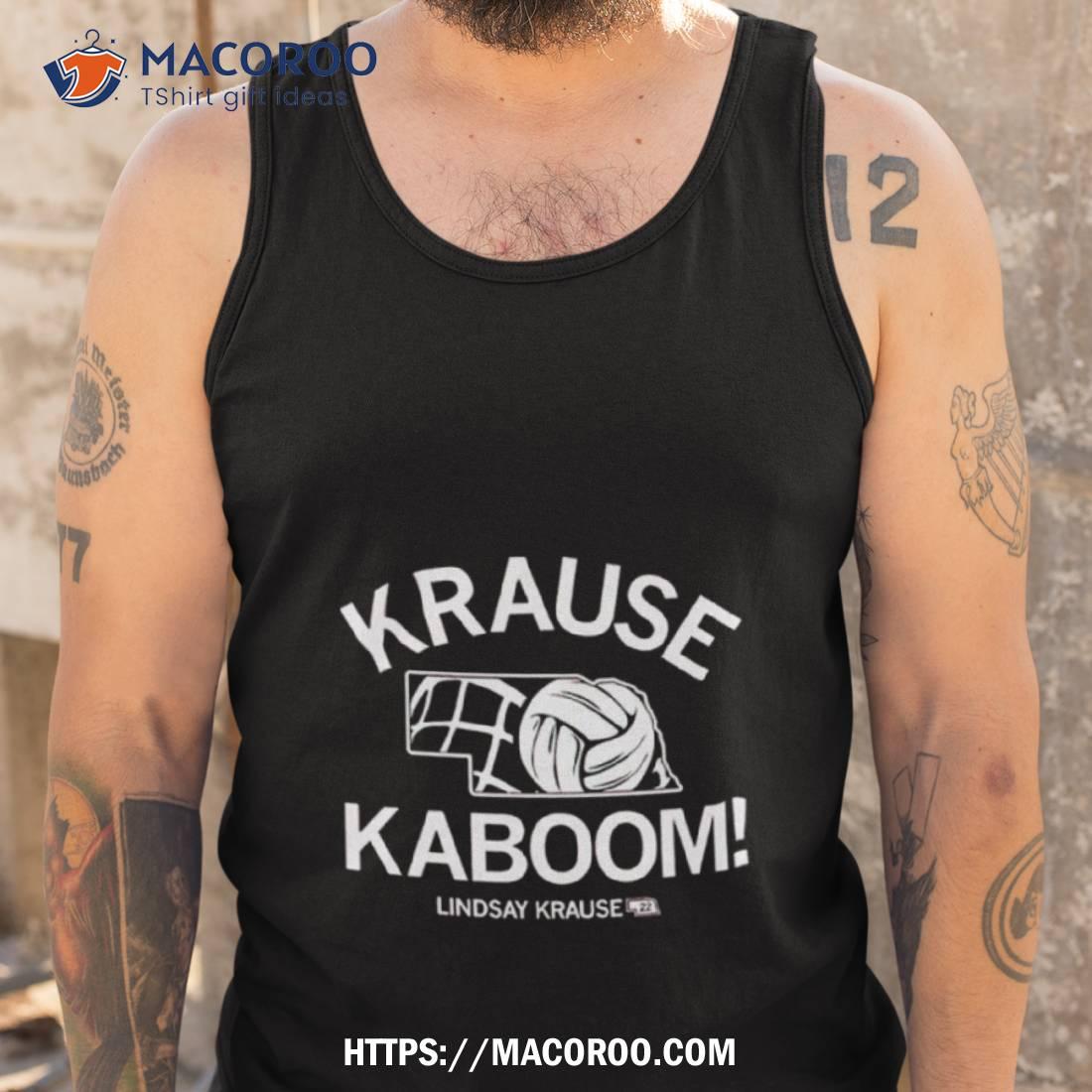 Krause Kaboom Lindsay Krause Shirt Krause Kaboom Lindsay Krause Shirt
