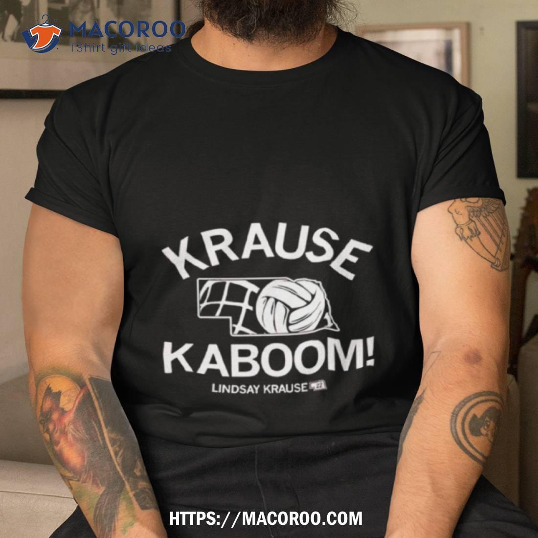 Krause Kaboom Lindsay Krause Shirt Krause Kaboom Lindsay Krause Shirt