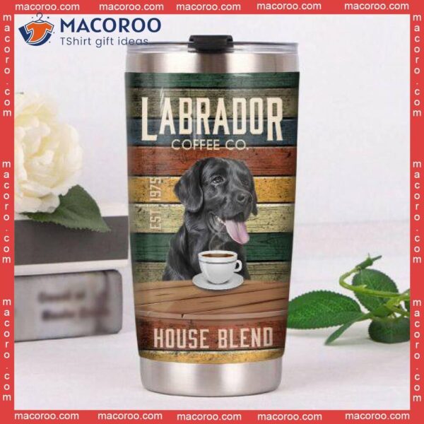 Labrador Retriever Dog Coffee Company Stainless Steel Tumbler