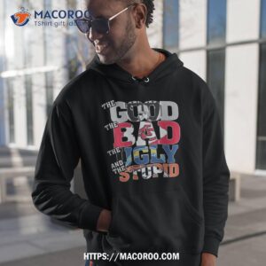 Las Vegas Raiders The Good The Bad The Ugly And The Stupid Shirt