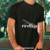 Lately I’ve Been Dressing For Revenge Shirt