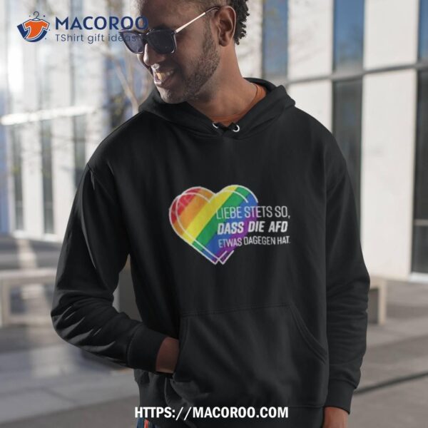 Liebe Stets So Dass Die Afd Etwas Dagegen Hat Shirt