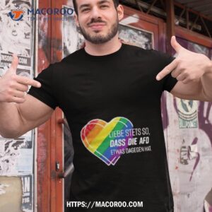 liebe stets so dass die afd etwas dagegen hat shirt tshirt 1