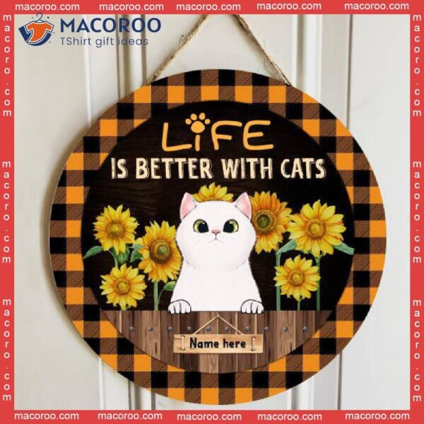 Life Is Better With Cats, Sunflowers, Personalized Cat Wooden Signs