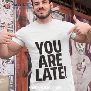 lil meech you are late shirt tshirt 1