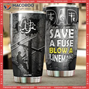 Lineman Save A Fuse Blow Father’s Day Stainless Steel Tumbler