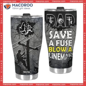 lineman save a fuse blow father s day stainless steel tumbler 2
