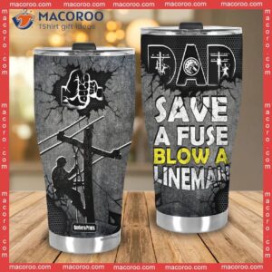 lineman save a fuse blow father s day stainless steel tumbler 3