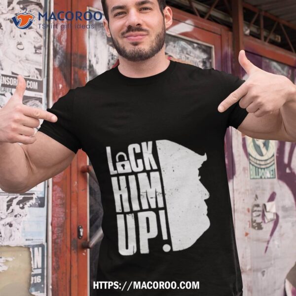 Lock Him Up Donald Trump Art Design Shirt