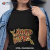 Loded Diper Cute Shirt