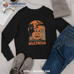 long live halloween shirt halloween gift shop sweatshirt