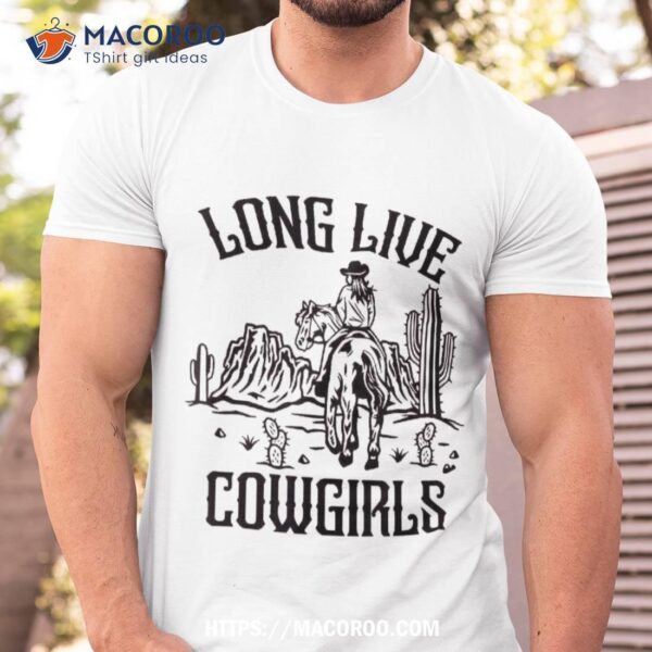 Long Live Rodeo Western Cowgirls Shirt, Valentines Day Gifts For Dad