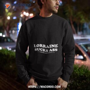 Lorraine Sucks Ass Kid Free Since 8 16 16 Shirt 2 lorraine sucks ass kid free since 8 16 16 shirt sweatshirt