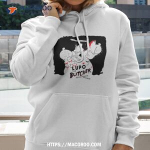 Lupo The Butcher Danny Antonucci Shirt 2 lupo the butcher danny antonucci shirt hoodie 2