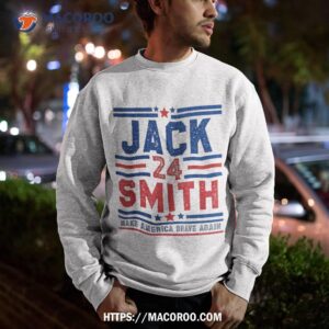 make america brave again jack smith fan club 2024 shirt last minute dad gifts sweatshirt