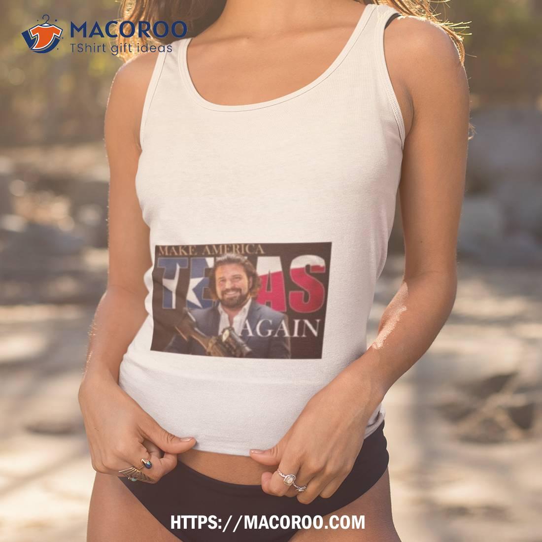 Make America Texas Again Shirt Make America Texas Again Shirt