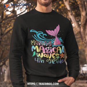 making magical waves 4th grade mermaid back to school girls shirt cute gifts for dad sweatshirt